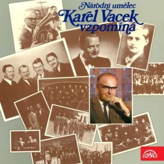 Národní umělec Karel Vacek vzpomíná - 