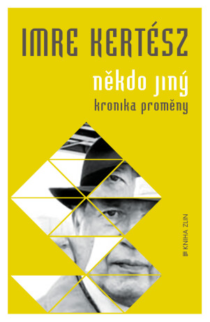 Někdo jiný - Imre Kertész