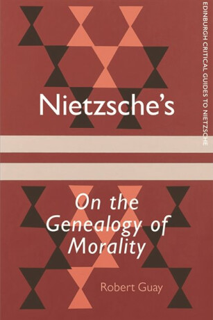 Nietzsche's on the Genealogy of Morality - Robert Guay