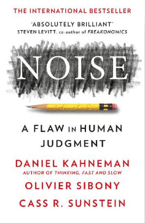 Noise - Daniel Kahneman,Cass R. Sunstein,Olivier Sibony
