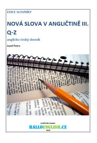 Nová slova v angličtině: anglicko-český slovník  díl 3, Q−Z - Jozef Petro