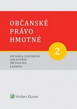 Občanské právo hmotné 2 - Jan Dvořák,Jiří Švestka,Michaela Zuklínová