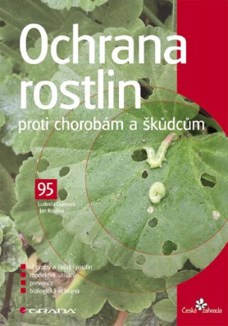 Ochrana rostlin proti chorobám a škůdcům - Ludmila Dušková,Jan Kopřiva