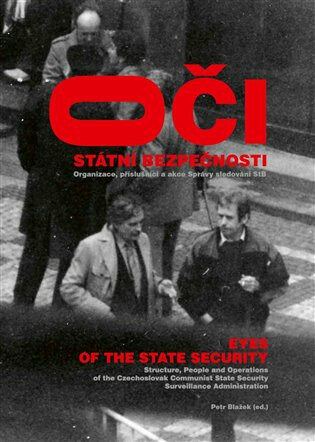 Oči Státní bezpečnosti / Eyes of the State Security - Prokop Tomek,Petr Blažek,Jan Kalous,Radek Schovánek,Vít Fojtek,Miroslav Urbánek,Kryštof Zeman