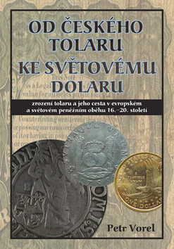 Od českého tolaru ke světovému dolaru - Petr Vorel