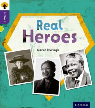 Oxford Reading Tree inFact: Level 11: Real Heroes - Ciaran Murtagh