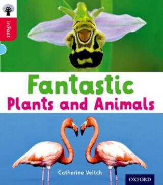 Oxford Reading Tree inFact: Oxford Level 4: Fantastic Plants and Animals - Catherine Veitch