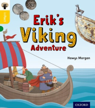 Oxford Reading Tree inFact: Oxford Level 5: Erik's Viking Adventure - Morgan Hawys