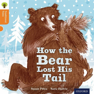 Oxford Reading Tree Traditional Tales: Level 6: The Bear Lost Its Tail - Susan Price,Pam Dowson,Nikki Gamble