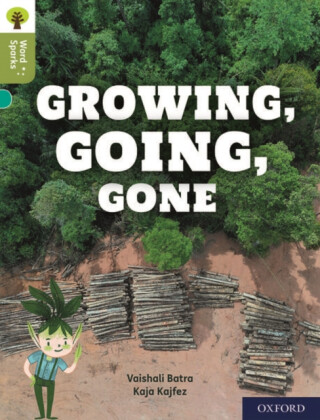 Oxford Reading Tree Word Sparks: Level 7: Growing, Going, Gone - Vaishali Batra