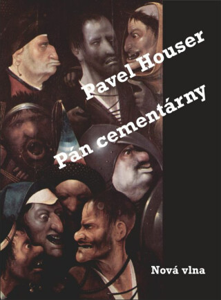Pán cementárny - Pavel Houser