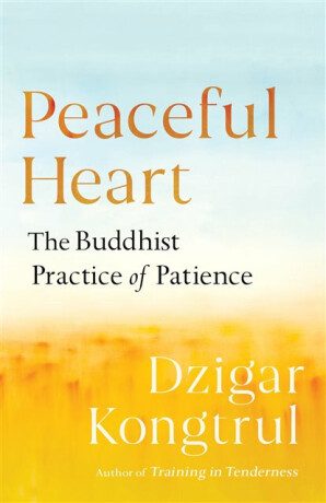 Peaceful Heart - Dzigar Kongtrül,Čhödrön Pema