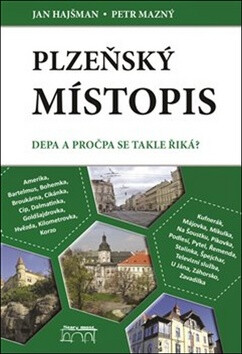 Plzeňský místopis - Jan Hajšman,Petr Mazný