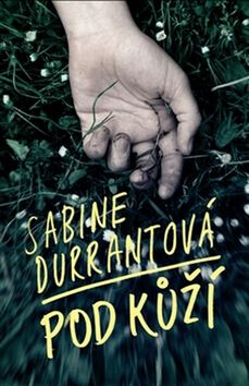 Pod kůží - Sabine Durrantová