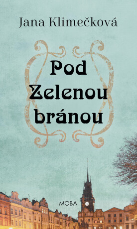 Pod Zelenou bránou - Jana Klimečková