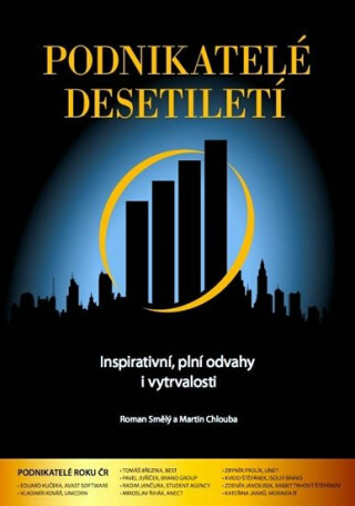 Podnikatelé desetiletí - Roman Smělý,Martin Chlouba