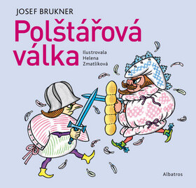 Polštářová válka - Helena Zmatlíková,Josef Brukner