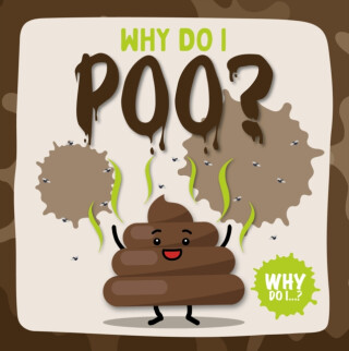 Why Do I Poo? - Kirsty Holmes