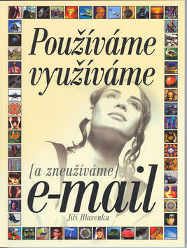 Používáme využíváme (a zneužíváme) e-mail - Jiří Hlavenka