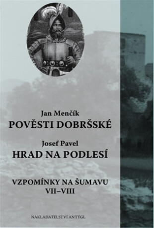 Pověsti dobršské / Hrad na Podlesí - Josef Pavel,Josef Štěpán,Jan Menčík