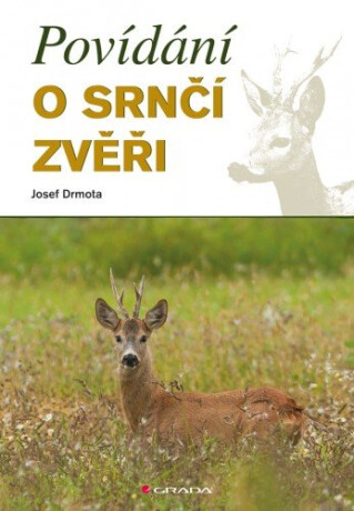 Povídání o srnčí zvěři - Josef Drmota