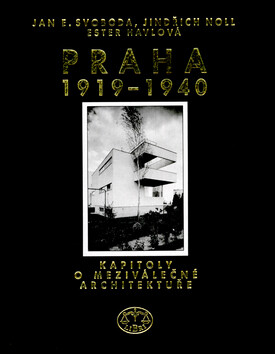 Praha 1919-1940 - Ester Havlová,Jan E. Svoboda,Jindřich Noll