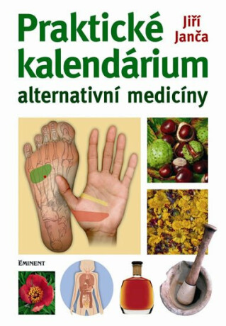 Praktické kalendárium alternativní medicíny - Jiří Janča