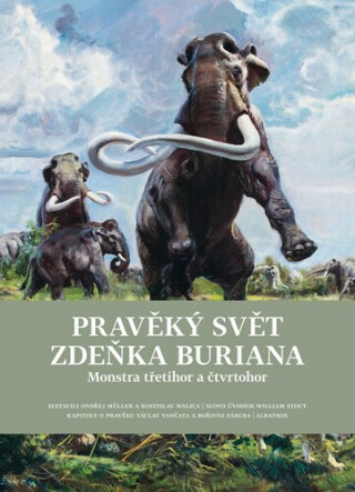 Pravěký svět Zdeňka Buriana - Kniha 2 - Bořivoj Záruba,Ondřej Müller,Zdeněk Burian,Rostislav Walica,Václav Vančata