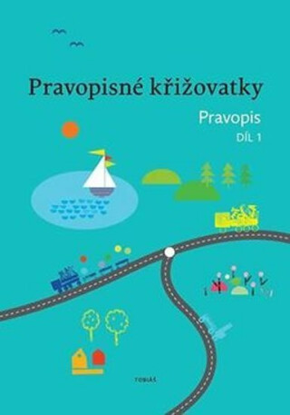 Pravopisné křižovatky Pravopis 1 - Dagmar Chroboková,Zdeněk Topil,Kristýna Tučková
