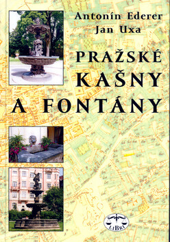 Pražské kašny a fontány - Antonín Ederer,Jan Uxa