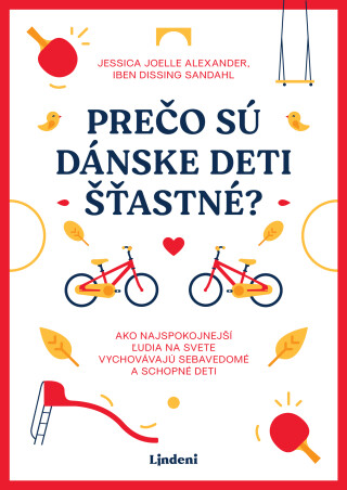 Prečo sú dánske deti šťastné? - Jessica Joelle Alexanderová,Iben issingová Sandahlová