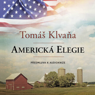 Předmluva - Americká elegie - Tomáš Klvaňa