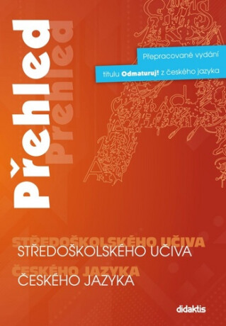 Přehled středoškolského učiva českého jazyka (poškozené) - Olga Čelišová,Petra Adámková,Eleonora Jeřábková,Lenka Klusáčková,Barbora ...