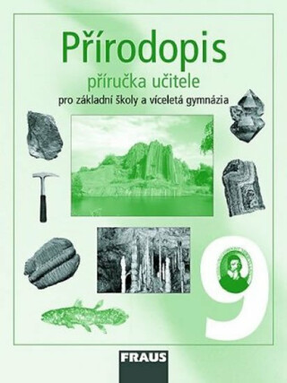 Přírodopis 9 pro ZŠ a víceletá gymnázia - příručka učitele - Milada Švecová,Dobroslav Matějka,Alena Dupalová,kolektiv autorů