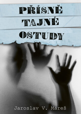 Přísně tajné ostudy - Jaroslav V. Mareš