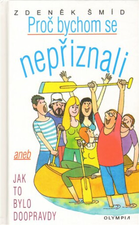 Proč bychom se nepřiznali - Zdeněk Šmíd