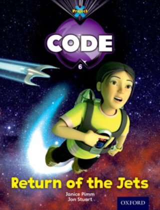 Project X Code: Galactic Return of the Jets - Alison Hawes,Marilyn Joyce,Janice Pimm