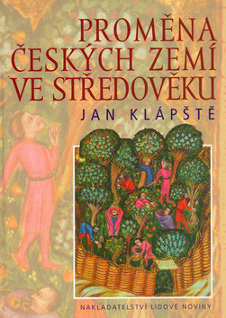 Proměna českých zemí ve středověku - Jan Klápště