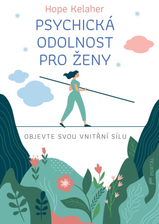 Psychická odolnost pro ženy - Hope Kelaher