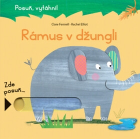 Rámus v džungli - Posuň, vytáhni! - Clare Fennell,Rachel Elliot