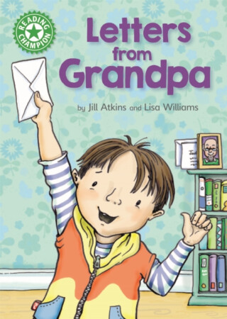 Reading Champion: Letters from Grandpa - Jill Atkins
