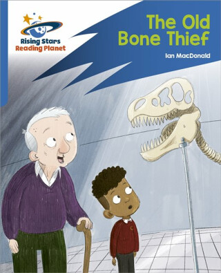 Reading Planet: Rocket Phonics â€“ Target Practice â€“ The Old Bone Thief â€“ Blue - Ian MacDonald