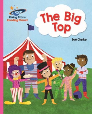 Reading Planet - The Big Top - Pink A: Galaxy - Clarke Zoë