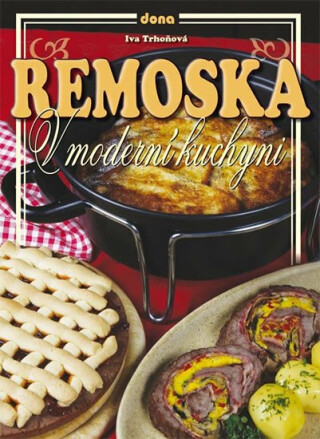 Remoska v moderní kuchyni - Iva Trhoňová