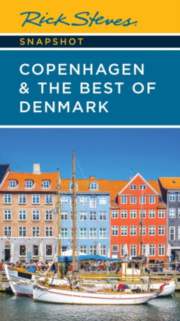 Rick Steves Snapshot Copenhagen & the Best of Denmark (Sixth Edition) - Rick Steves