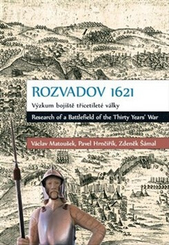 Rozvadov 1621: Výzkum bojiště třicetileté války (poškozená) - Václav Matoušek,Zdeněk Šámal,Pavel Hrnčiřík