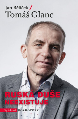 Ruská duše neexistuje - Tomáš Glanc,Bělíček Jan