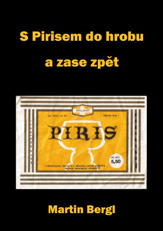 S Pirisem do hrobu a zase zpět - Martin Bergl