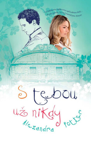 S tebou už nikdy - Alexandra Potter