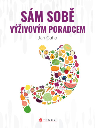Sám sobě výživovým poradcem - Jan Caha